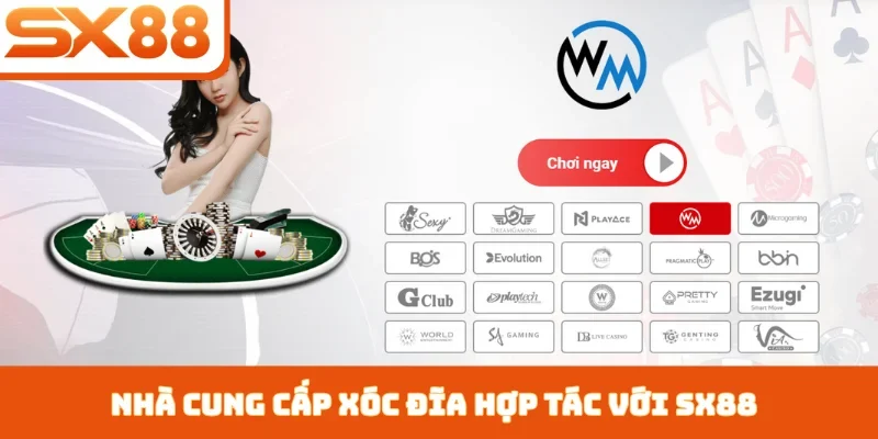 Nhà cung cấp xóc đĩa hợp tác với SX88