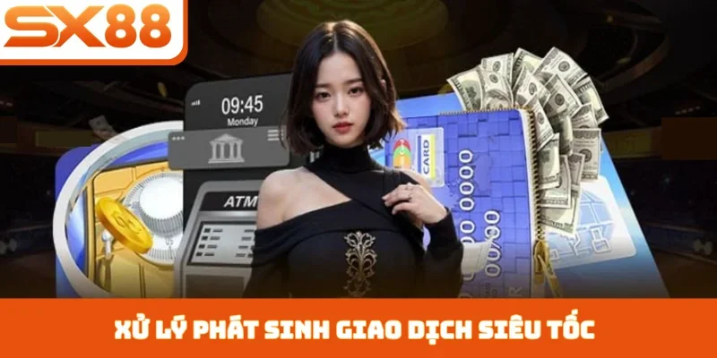 Xử lý phát sinh giao dịch siêu tốc