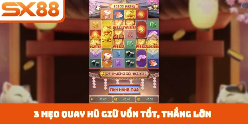 Mẹo Quay Hũ Giữ Vốn Tốt