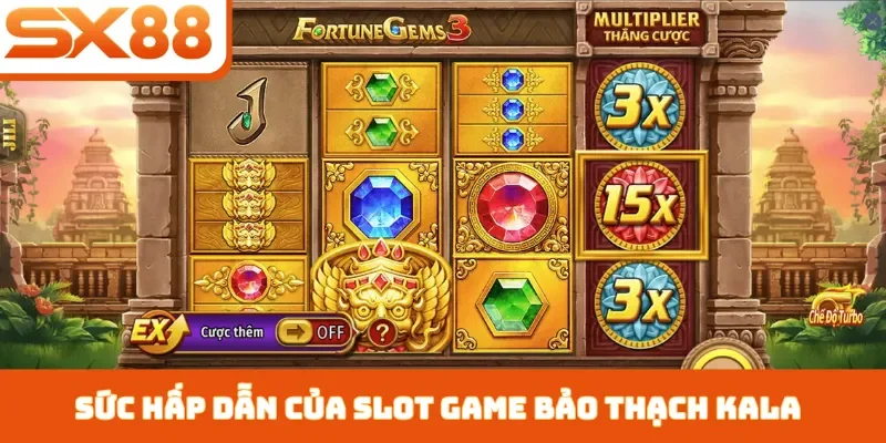 slot game bảo thạch kala
